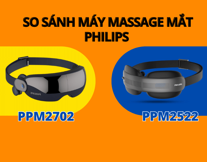 So sánh máy massage mắt Philips PPM2702 - PPM2522